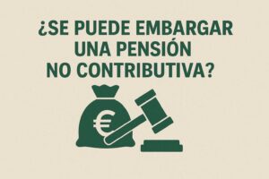 Se puede embargar una pensión no contributiva