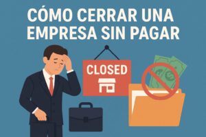 Como cerrar una empresa sin pagar